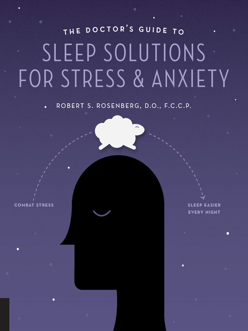 Title details for The Doctor's Guide to Sleep Solutions for Stress and Anxiety by Robert S. Rosenberg - Available